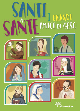 Santi & Sante i grandi amici di Gesù