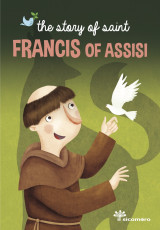 The story of saint Francis of Assisi
